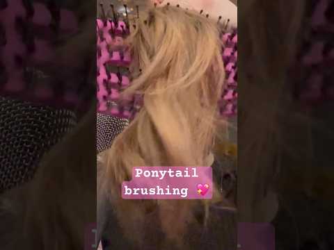 Ponytail brushing ✨💗