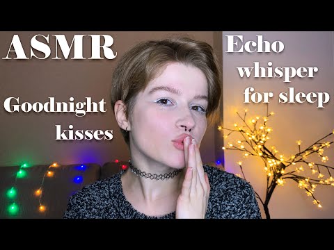 ASMR ✨ Goodnight kisses and echo whisper for sleep ✨Repeating goodnight 😴