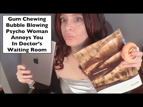ASMR Gum Chewing, Bubble Blowing Woman Annoys You At Doctor's Office.