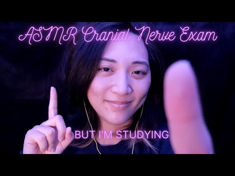 ASMR Cranial Nerve Exam (but I'm studying)