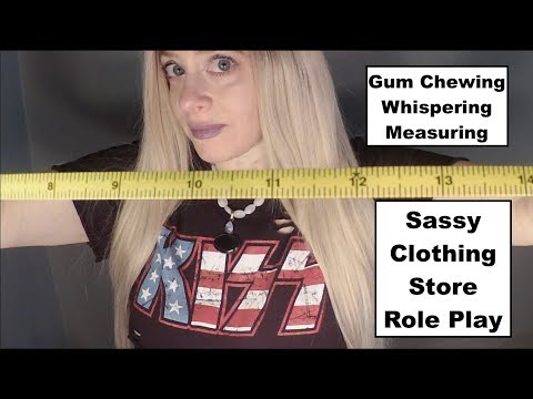 [ASMR] Sassy Clothing Store Role Play | Gum Chewing | Measuring You | Whispered
