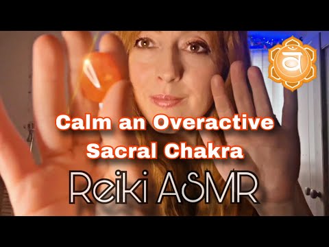 Calm an Overactive Sacral Chakra | 20 Minute Reiki & ASMR | Creativity, Joy and Balanced Emotion ❤️✨