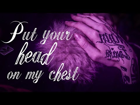 ASMR - Put your head on my chest while I stroke your hair