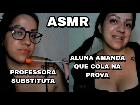 ASMR-PROFESSORA SUBSTITUTA+ALUNA QUE COLA NA PROVA #asmr #rumo3k #sonsdeboca