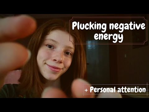 ASMR | Plucking negative energy away (Personal attention & Visual triggers)