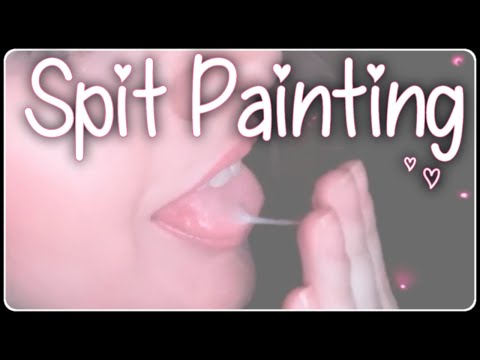 ~ Spit Painting ASMR ~ 100% Intense Mouth Sounds (No Talking)