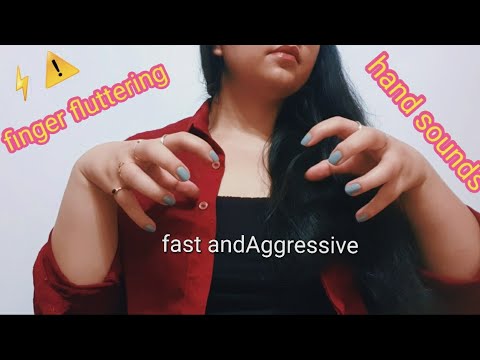 ASMR| intense fast and aggressive HAND sounds and finger fluttering(no talking)⚠️⚡