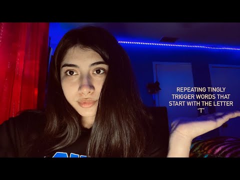ASMR | REPEATING TINGLY TRIGGER WORDS THAT START WITH “T”
