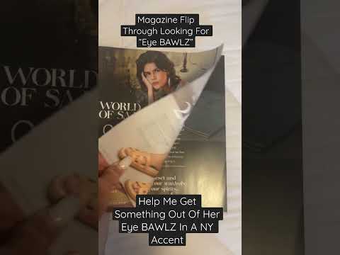 New York Accent ASMR Getting Something Out Of Her “Eyebawlz” Magazine Triggers