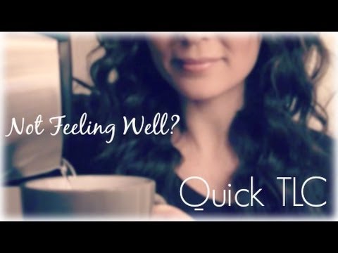 ASMR ♡ QUICK TLC ♡ NOT FEELING WELL? ~ Let me give you some quick TLC! ♡