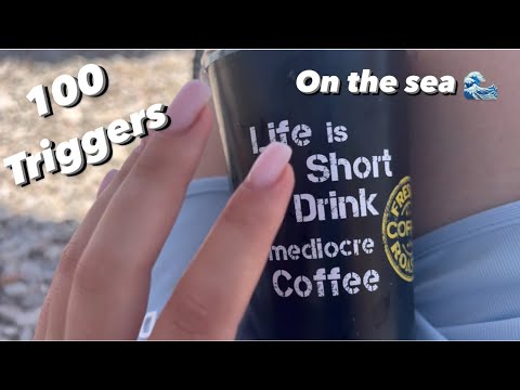 Asmr 100 triggers in 1 minute on the Sea 🌊