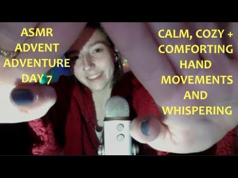 ASMR ADVENT DAY 7 ✨Gentle Hand Movements And Slow Whispers✨ ('shush' sounds and guided meditation)