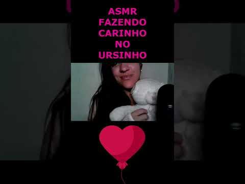 ASMR-FAZENDO CARINHO NO URSINHO #shorts #asmr #rumo3k #asmr_brasil #viralshorts