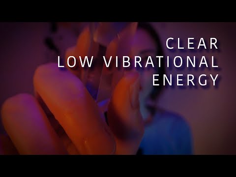 Clear Low Vibrational Energies | Reiki ASMR Style