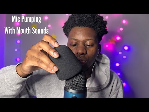 ASMR Mic Pumping & Mouth Sounds For Deep Ear Pleasing