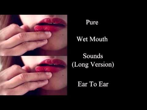 Binaural ASMR Pure Wet Mouth Sounds (Long Version) Ear To Ear, Close Up