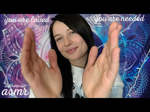 ASMR (with music)~ You ARE loved ~ You ARE Needed ~ Soft Whisper with Face touching & Hand Movements