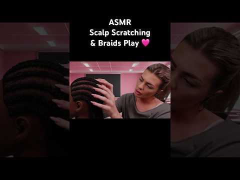ASMR Scalp Scratching & Braids Play 🩷 #shorts #asmr #braids