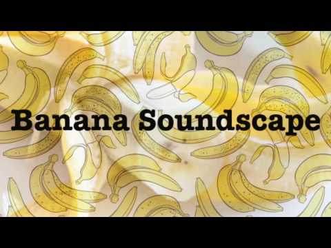[ASMR] Banana Soundscape