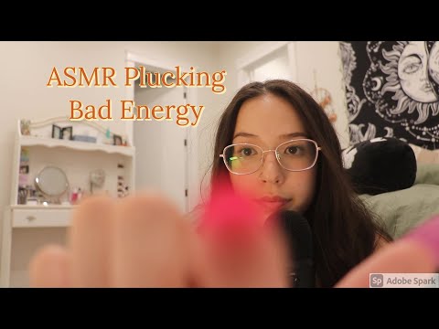 ASMR Plucking bad energy