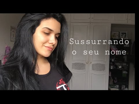 (ASMR) Sussurrando seu nome - Parte 1 || Whispering your name