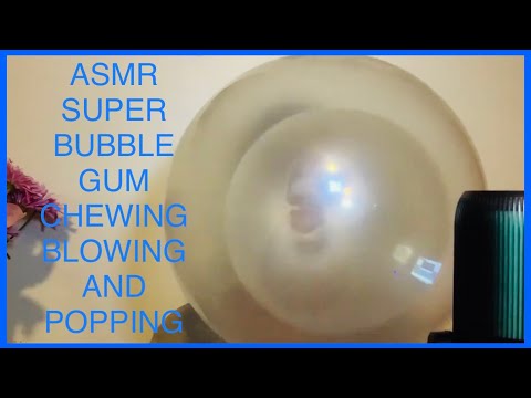 ASMR | SUPER BUBBLE GUM | CHEWING AND BLOWING HUGE BUBBLES