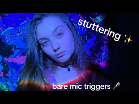 asmr ☆ stuttering & bare mic rubbing/tapping/gripping/scratching