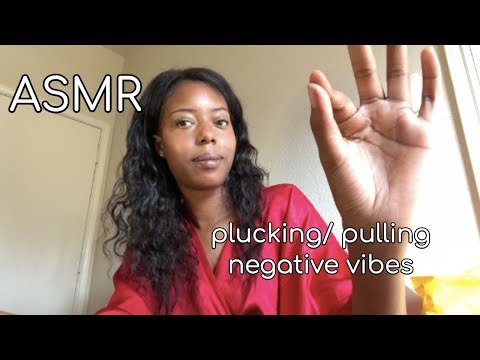 ASMR | plucking/pulling negative vibes ✨