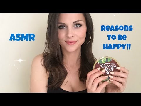 ASMR REASONS TO BE HAPPY!