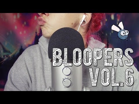 [NON ASMR] ~ Bloopers Vol.6