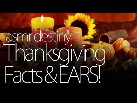 ASMR Thanksgiving Fun Facts & EARS! (3D, binaural, ear to ear, whispered)