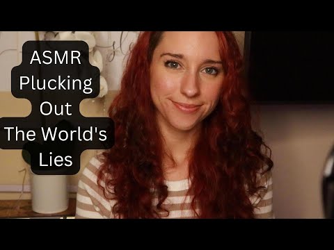ASMR Plucking The World's Lies Out Of Your Brain-Christian ASMR