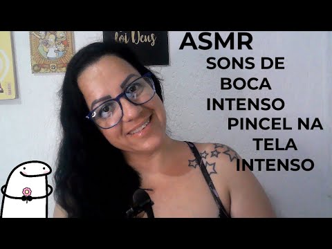 ASMR-SONS DE BOCA INTENSO+PINCEL NA TELA INTENSO #asmr