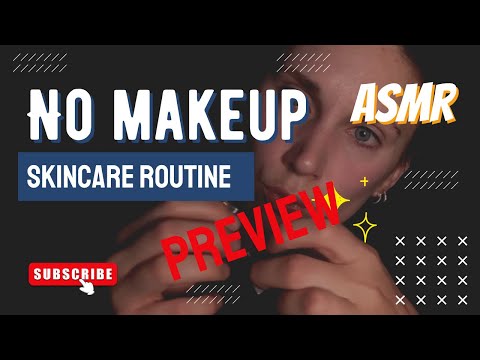 ASMR no makeup skincare routine PREVIEW