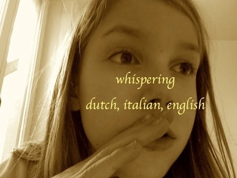 ASMR: whispering, dutch, italian and english