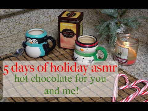5 days of ASMR | day 1- making hot chocolate for you and me!