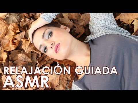 ASMR [Spanish] Guided Relaxation | RELAJACIÓN GUIADA FUERA ESTRÉS,ANSIEDAD