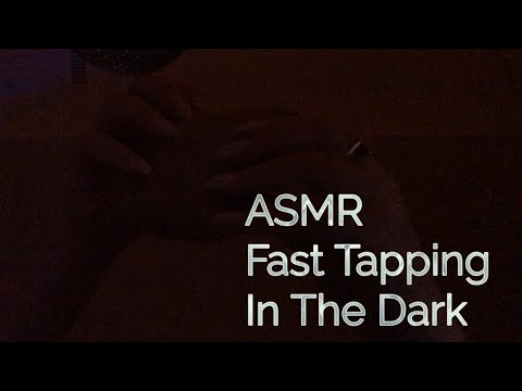 ASMR Fast Tapping In The Dark