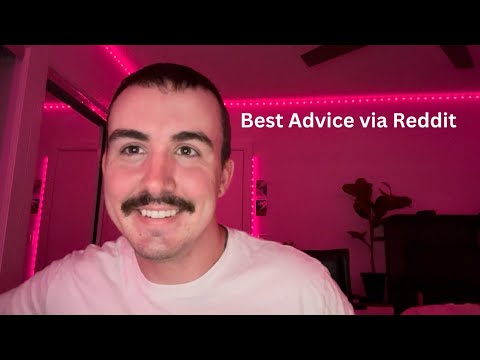 ASMR What's the best advice you've ever recieved? REDDIT ANSWERS 🐝