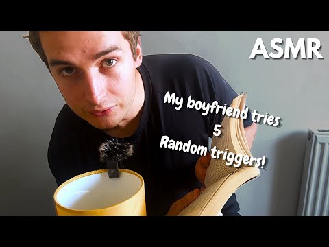 ASMR | My boyfriend tries 5 RANDOM Triggers |