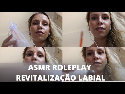 ASMR ROLEPLAY REVITALIZAÇÃO LABIAL -  Bruna Harmel ASMR
