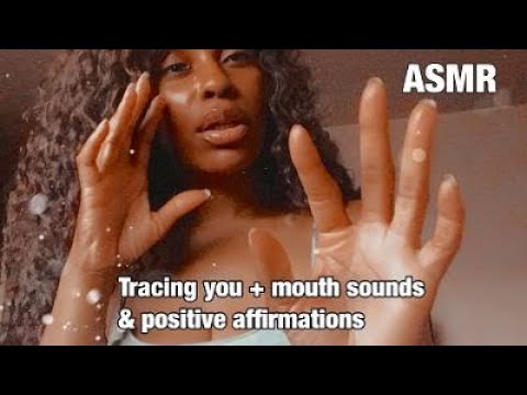 ASMR | Tracing You + Mouth Sounds For Positive Affirmations ❤️