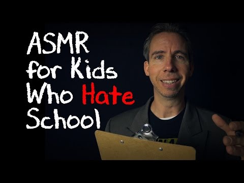 ASMR for Kids Who Hate School