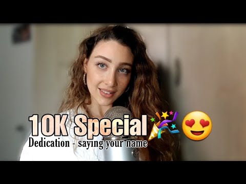 10K Special Dedication| Saying your name!😍 | PART 1 | ASMR