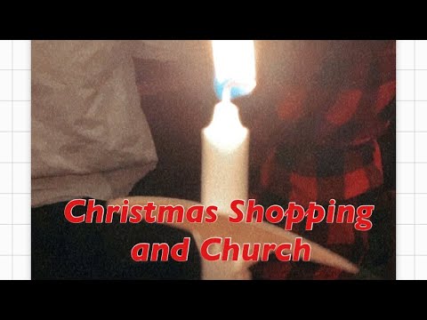 Christmas Shopping and Church