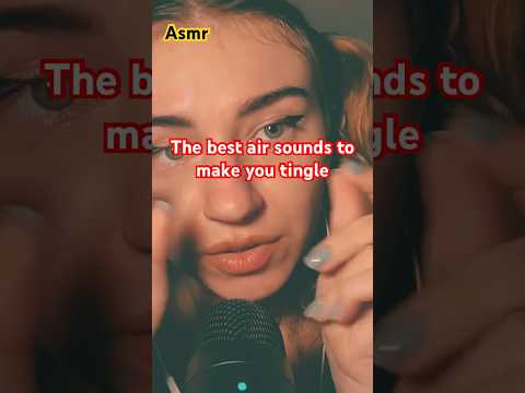 ASMR The best air sounds to make you tingle ! Be nice to me I’m new