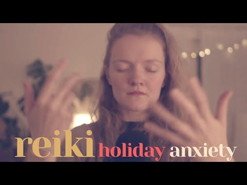 REIKI for Codependency & Holiday Sadness and Anxiety (soft spoken, ASMR)