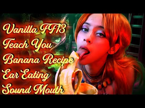 ASMR Role-Play Vanilla FF13 Magic Recipe Of Banana👅  Ear eating Licking Sound Mouth