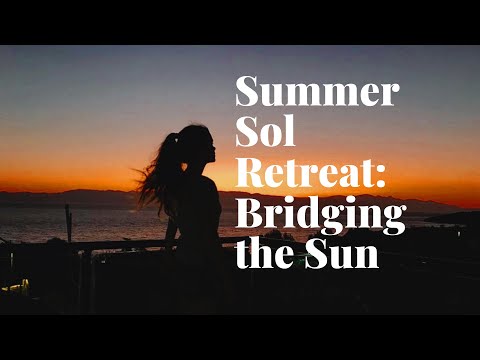 Summer Sol: Bridging the Sun