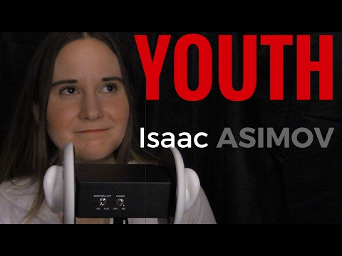 ASMR 👽 Youth 👽 Isaac Asimov 👽 Whispered Reading and Storytelling